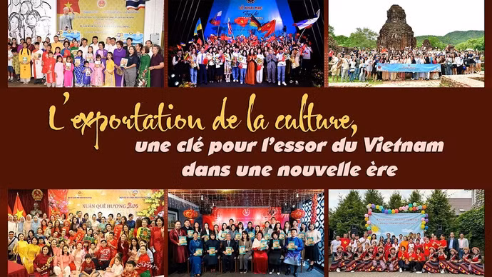 L’exportation de la culture, une clé pour l’essor du Vietnam dans une nouvelle ère