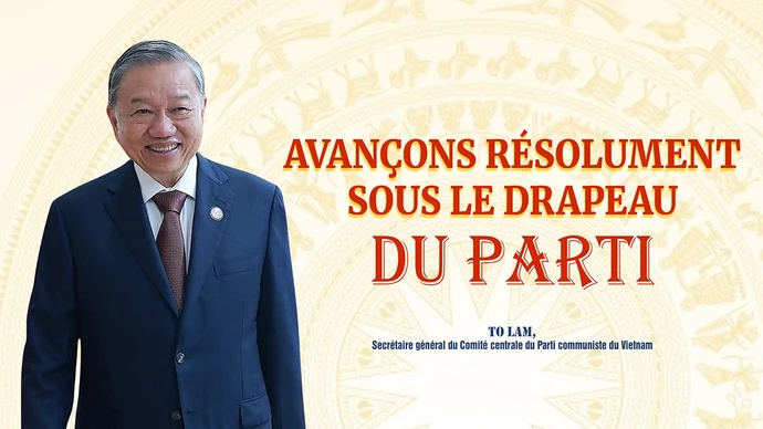 Avançons résolument sous le drapeau du Parti