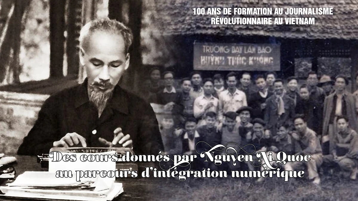 100 ans de formation au journalisme révolutionnaire au Vietnam : des cours donnés par Nguyen Ai Quoc au parcours d'intégration numérique