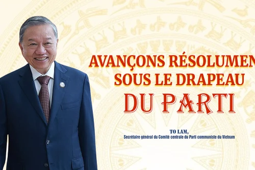 Avançons résolument sous le drapeau du Parti