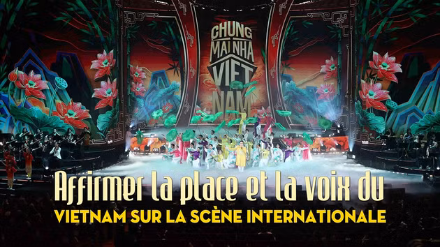 Affirmer la place et la voix du Vietnam sur la scène internationale