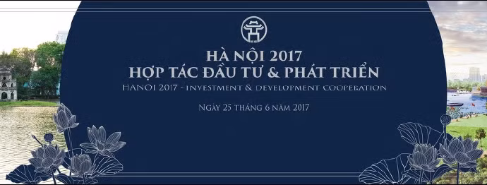 La conférence intitulée «Hanoi 2017: Coopération, investissement et développement» se tiendra le 25 juin, à Hanoi. Photo: hanoimoi.com.vn.