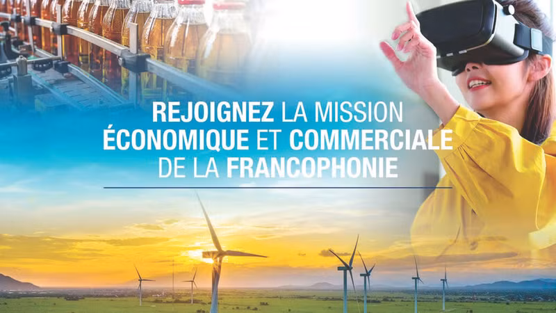 La francophonie pour dynamiser l’économie et le commerce mondiaux