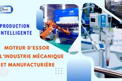 La production intelligente, moteur d’essor de l’industrie mécanique et manufacturière
